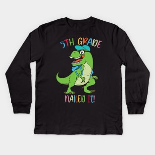 Dinosaur 5TH GRADE Nailed It Graduation Kids Kids Long Sleeve T-Shirt
